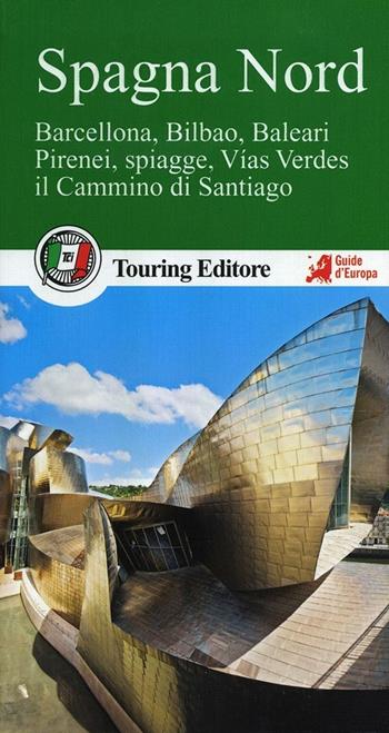 Spagna Nord  - Libro Touring 2013, Guide verdi d'Europa | Libraccio.it
