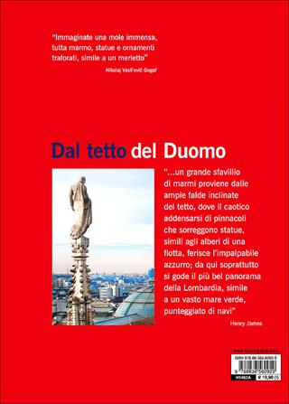 Dal tetto del Duomo. L'immagine di Milano nei secoli attraverso le parole dei viaggiatori stranieri. Ediz. illustrata - Mauro Raimondi, Annalisa Cimmino, Lorenzo Jucker - Libro Touring 2012, Divulgazione e illustrati Touring | Libraccio.it