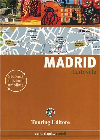 Madrid  - Libro Touring 2013, CartoVille | Libraccio.it