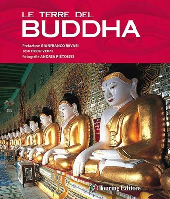 Le terre del Buddha - Piero Verni - Libro Touring 2013, Divulgazione e illustrati Touring | Libraccio.it