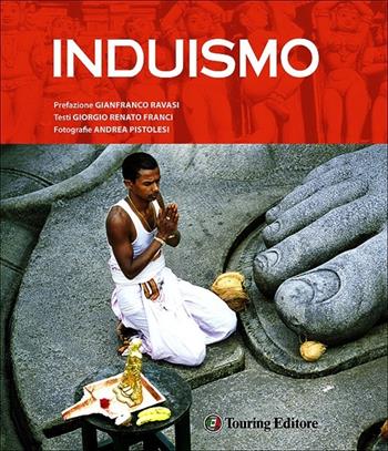 Induismo - Giorgio Renato Franci - Libro Touring 2013, Divulgazione e illustrati Touring | Libraccio.it