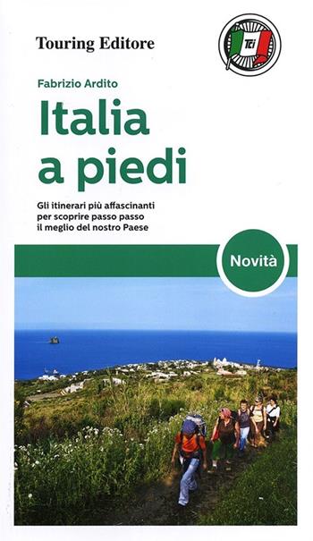 Italia a piedi - Fabrizio Ardito - Libro Touring 2013, Guide Touring | Libraccio.it