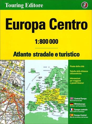 Europa centro. Atlante stradale e turistico 1:800.000. Ediz. multilingue  - Libro Touring 2013, Atlanti stradali | Libraccio.it