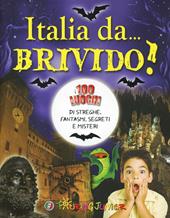 Italia da... brivido! I 100 luoghi di streghe, fantasmi, segreti e misteri