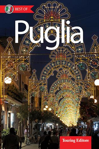 La Puglia  - Libro Touring 2014, Best of | Libraccio.it