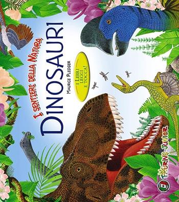 Dinosauri. I libri leggi e tocca - Maurice Pledger - Libro Touring Junior 2014, I sentieri della natura | Libraccio.it