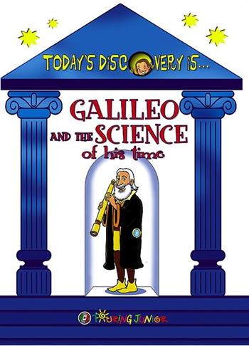 Galileo and the science of his time - Cinzia Rando, John Betti - Libro Touring Junior 2013, Oggi scopro | Libraccio.it