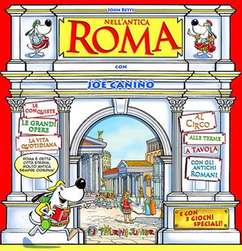 Nell'antica Roma con Joe Canino. Con gadget - John Betti - Libro Touring Junior 2014, Viaggio nel tempo | Libraccio.it