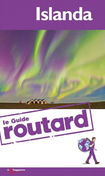Islanda  - Libro Touring Il Viaggiatore 2014, Guide Routard. Europa | Libraccio.it