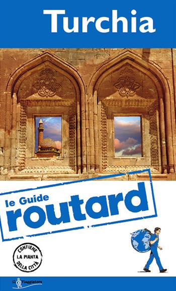 Turchia  - Libro Touring Il Viaggiatore 2014, Guide Routard. Europa | Libraccio.it