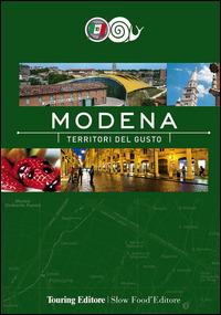 Modena. Territori del gusto  - Libro Touring 2014 | Libraccio.it