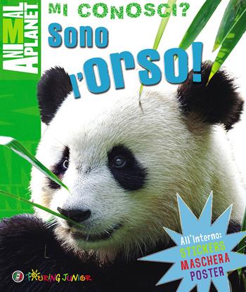 Sono l'orso! Con gadget - Camilla de La Bédoyère - Libro Touring Junior 2014, Animal Planet. Mi conosci? | Libraccio.it