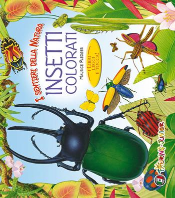 Insetti colorati. I libri leggi e tocca! - Maurice Pledger - Libro Touring Junior 2015, I sentieri della natura | Libraccio.it