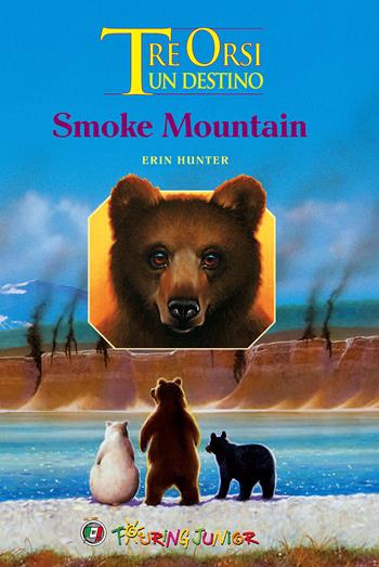 Smoke mountain. Tre orsi un destino - Erin Hunter - Libro Touring Junior 2015 | Libraccio.it