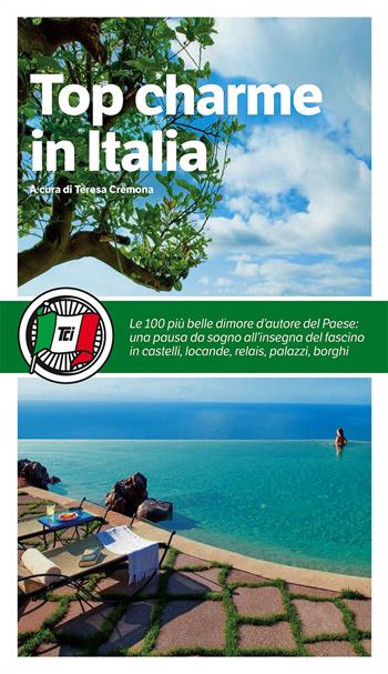 Top charme in Italia  - Libro Touring 2015, Guide Touring | Libraccio.it