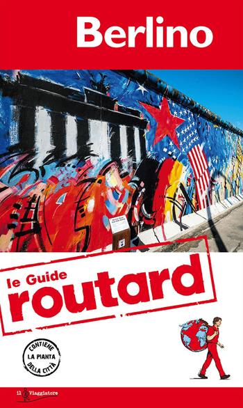 Berlino. Con cartina  - Libro Touring Il Viaggiatore 2015, Guide Routard | Libraccio.it