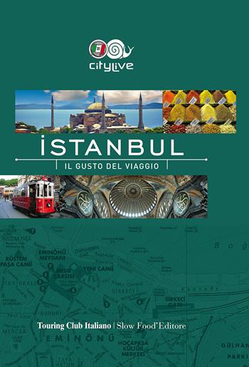Istanbul. Il gusto del viaggio  - Libro Touring 2015, CityLive | Libraccio.it