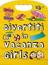 Divertiti in vacanza. Girls