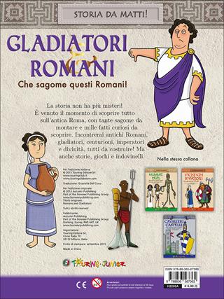 Gladiatori & Romani. Che sagome questi Romani!  - Libro Touring Junior 2016, Storia da matti! | Libraccio.it
