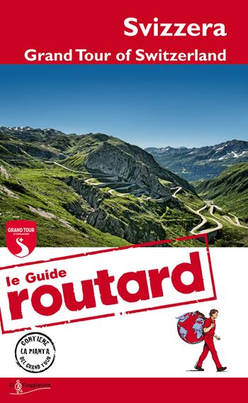 Svizzera. Grand Tour of Switzerland  - Libro Touring Il Viaggiatore 2015, Guide Routard | Libraccio.it