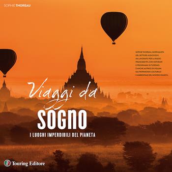 Viaggi da sogno. Ediz. illustrata - Sophie Thoreau - Libro Touring 2015, Divulgazione e illustrati Touring | Libraccio.it