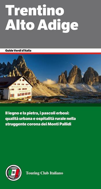 Trentino Alto Adige  - Libro Touring 2016, Guide verdi d'Italia | Libraccio.it