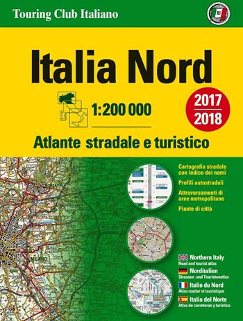 Atlante stradale Italia Nord 1:200.000. Ediz. multilingue  - Libro Touring 2016, Atlanti stradali d'Italia | Libraccio.it