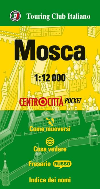 Mosca 1:12.000  - Libro Touring 2016, Centrocittà pocket | Libraccio.it