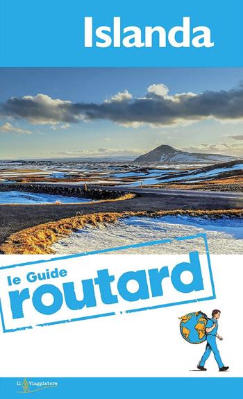 Islanda  - Libro Touring Il Viaggiatore 2016, Guide Routard. Europa | Libraccio.it