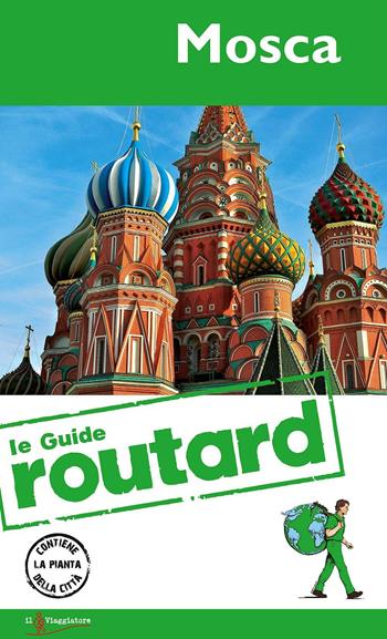 Mosca  - Libro Touring Il Viaggiatore 2016, Guide Routard. Europa | Libraccio.it
