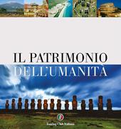 Il patrimonio dell'umanità. Ediz. illustrata
