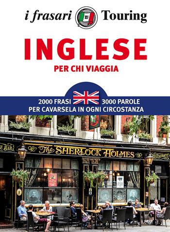 L'inglese per chi viaggia  - Libro Touring 2016, I frasari Touring | Libraccio.it