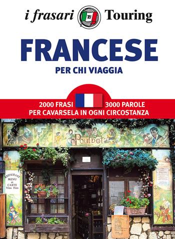 Francese per chi viaggia  - Libro Touring 2016, I frasari Touring | Libraccio.it