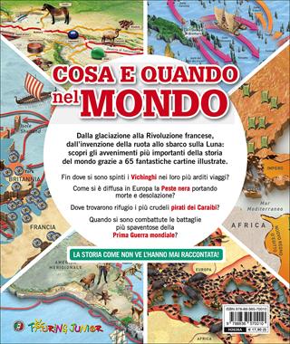 Cosa e quando nel mondo. La storia come non ve l'hanno mai raccontata!  - Libro Touring Junior 2016, Divulgazione | Libraccio.it