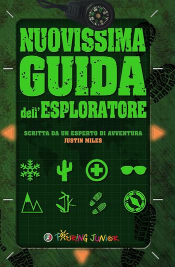 Nuovissima guida dell'esploratore. Ediz. illustrata - Justin Miles - Libro Touring Junior 2016, Manuali Touring Junior | Libraccio.it