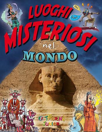 Luoghi misteriosi nel mondo - Cinzia Rando - Libro Touring Junior 2016, Divulgazione | Libraccio.it