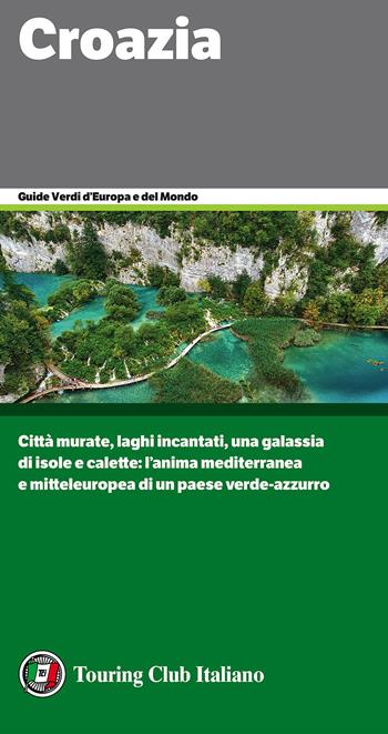 Croazia  - Libro Touring 2017, Guide verdi d'Europa | Libraccio.it