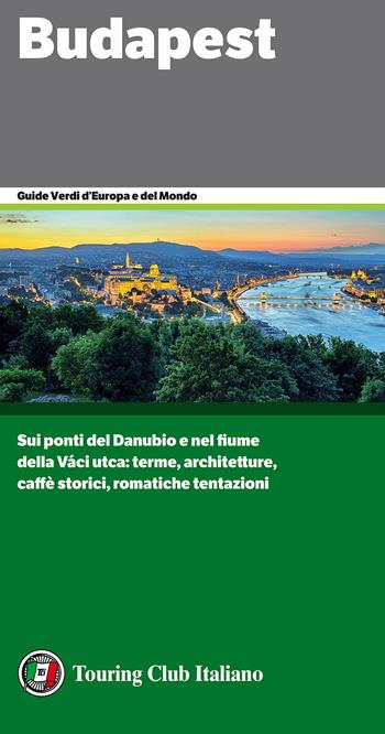 Budapest  - Libro Touring 2017, Guide verdi d'Europa | Libraccio.it