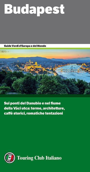 Budapest  - Libro Touring 2017, Guide verdi d'Europa | Libraccio.it