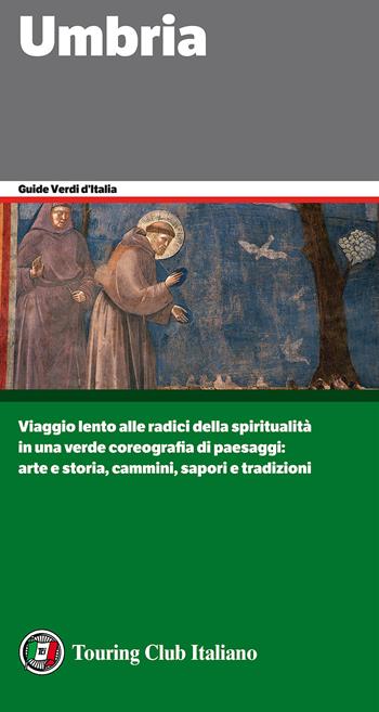 Umbria  - Libro Touring 2017, Guide verdi d'Italia | Libraccio.it
