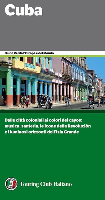 Cuba  - Libro Touring 2017, Guide verdi del mondo | Libraccio.it