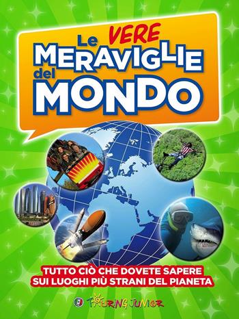 Le vere meraviglie del mondo. Ediz. illustrata - Moira Butterfield, Anna Claybourne, Tim Collins - Libro Touring Junior 2016, Divulgazione | Libraccio.it