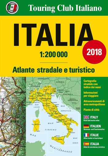 Atlante stradale Italia 1:200.000. Ediz. multilingue  - Libro Touring 2018, Atlanti stradali | Libraccio.it