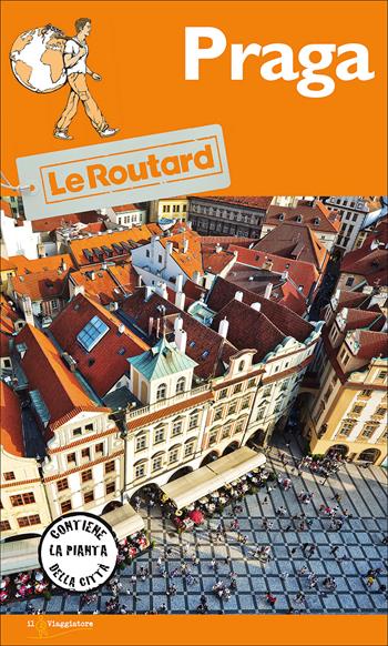 Praga  - Libro Touring Il Viaggiatore 2017, Guide Routard. Europa | Libraccio.it