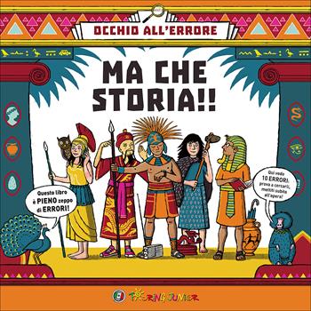 Ma che storia!! Ediz. a colori  - Libro Touring Junior 2017, Occhio all'errore | Libraccio.it