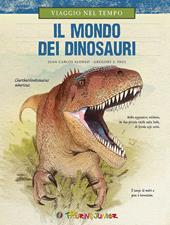 Viaggio nel tempo. Il mondo dei dinosauri