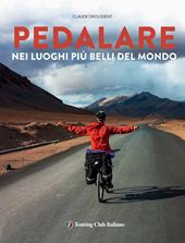 Pedalare nei luoghi più belli del mondo