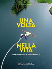volta nella vita. 90 emozioni estreme (quasi) per tutti