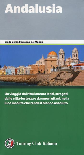 Andalusia - Gregor Clark, Duncan Garwood, Isabella Noble - Libro Touring 2018, Guide verdi d'Europa e del mondo | Libraccio.it