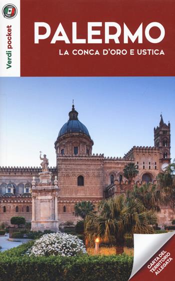 Palermo, la Conca d'oro e Ustica. Con Carta geografica ripiegata  - Libro Touring 2018, Verdi pocket | Libraccio.it